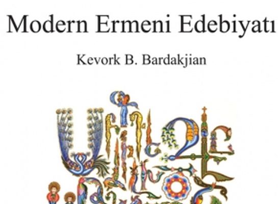 Bardakjian’la modern Ermeni edebiyatının peşinde